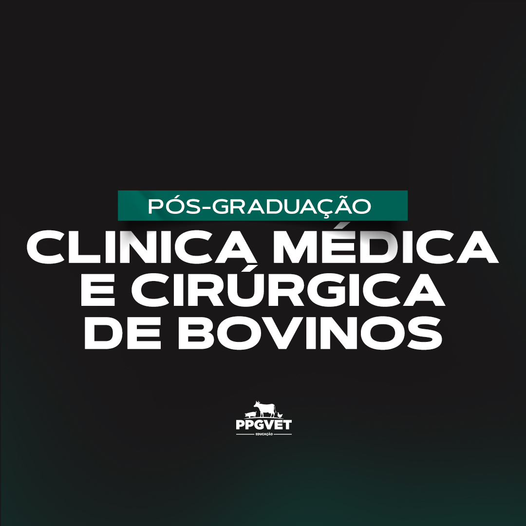 No momento, você está visualizando Pós-Graduação Clínica Médica e Cirúrgica de Bovinos